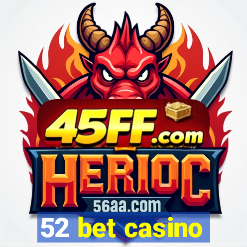 52 bet casino